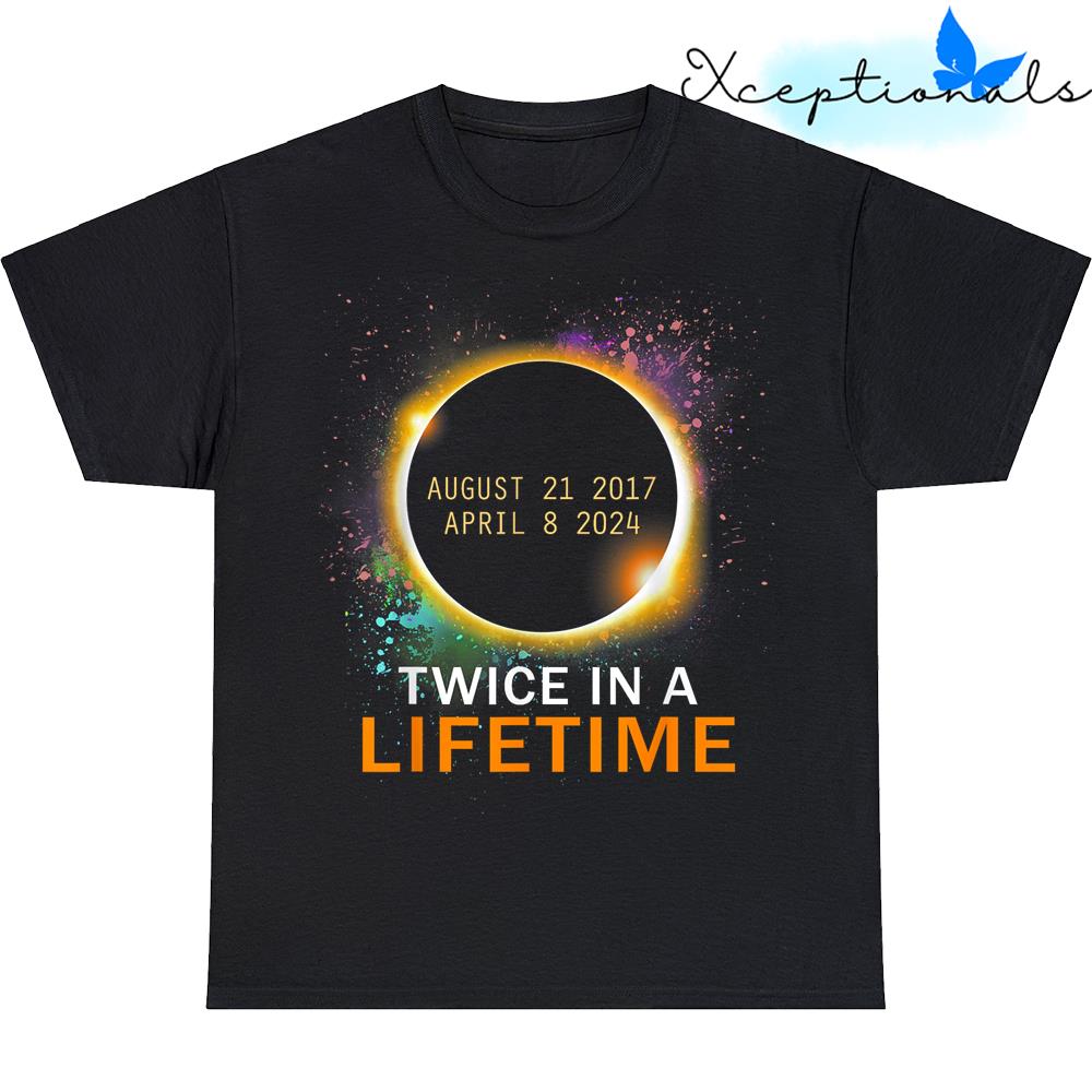 Total Solar Eclipse Twice In A Lifetime 2024 Total Eclipse T Shirt