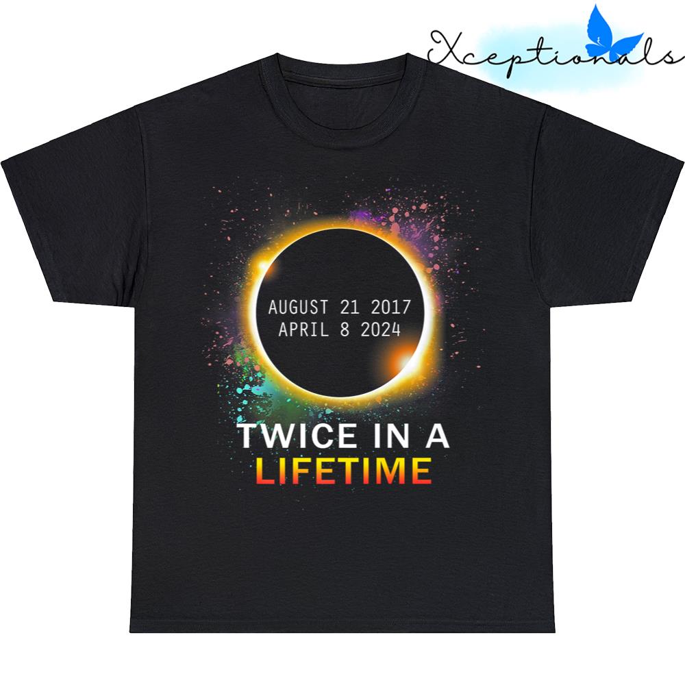 Twice In Lifetime 2024 Total Solar Eclipse Colorful T Shirt
